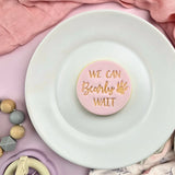 Custom Cookie Cutters We Can Bearly Wait Embosser
