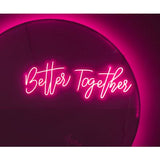 HIRE - 'Better Together' Neon Pink LED Light