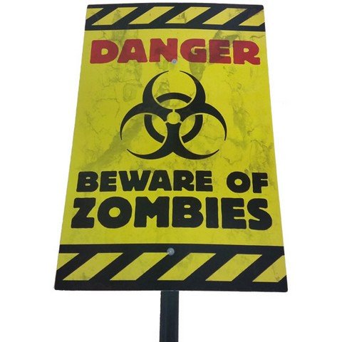 DANGER - Beware of Zombies SIGN