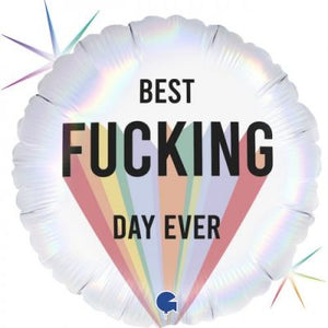 45cm Foil Balloon - BEST FUCKING DAY EVER