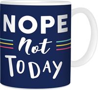 MUG - NOPE NOT TODAY