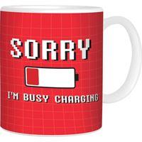 MUG - SORRY IM BUSY CHARGING